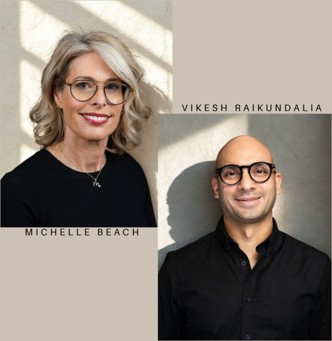 Your specialists, Vikesh & Michelle